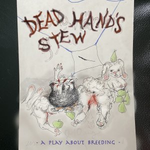 Dead Hand’s Stew – A Play About Breeding, Iris Smeds